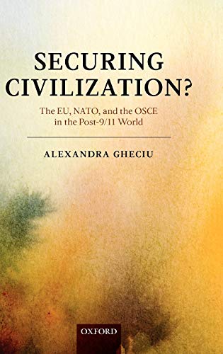 Securing Civilization? The EU, NATO, and the OSCE in the Post-9/11 World