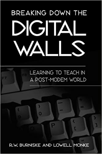 Breaking Down the Digital Walls: Learning to Teach in a Post-Modem World
