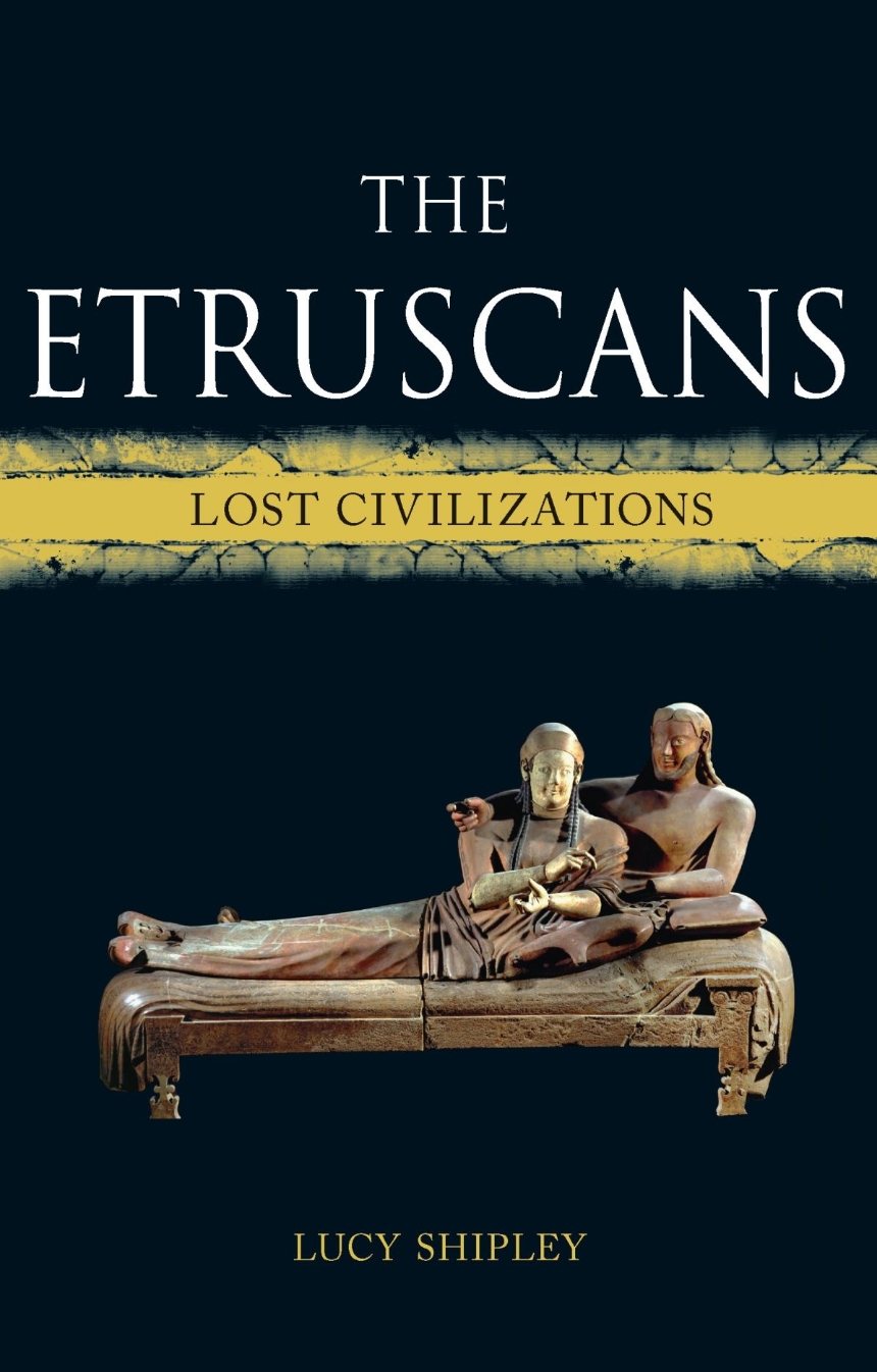 The Etruscans Lost Civilizations